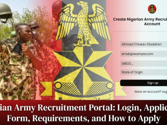 (2026) Nigerian Army Recruitment Portal: Login, Application Form, Requirements, and How to Apply