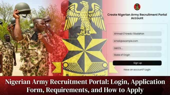 (2026) Nigerian Army Recruitment Portal: Login, Application Form, Requirements, and How to Apply