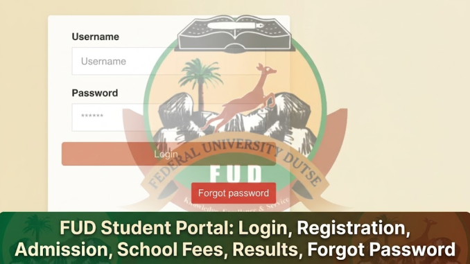 FUD Student Portal: Login, Registration, Admission, School Fees, Results, Forgot Password